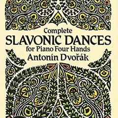 [READ] PDF EBOOK EPUB KINDLE Complete Slavonic Dances for Piano Four Hands (Dover Cla