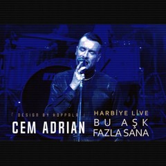 Cem Adrian - Bu Aşk Fazla Sana (Harbiye Live)