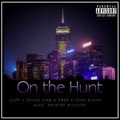 On The Hunt - LUZŸ x Young Jrod x HA$H x Leon Huxley - Vagabond Records