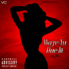 Waye Yu Due Itt