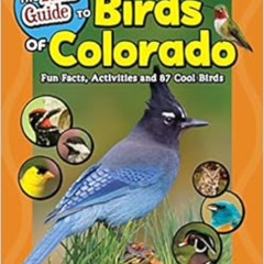 [FREE] EBOOK ✉️ The Kids' Guide to Birds of Colorado: Fun Facts, Activities and 87 Co