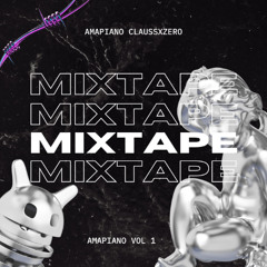 MIXTAPE AMAPIANO CLAUSSXZERO