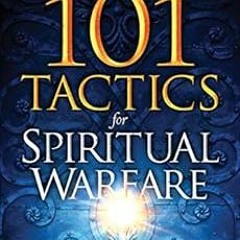 Download pdf 101 Tactics for Spiritual Warfare: Live a Life of Victory, Overcome the Enemy, and Brea