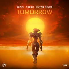 SKAZI & TOX1C Ft. Eytan Peled - Tomorrow (Radio Mix)