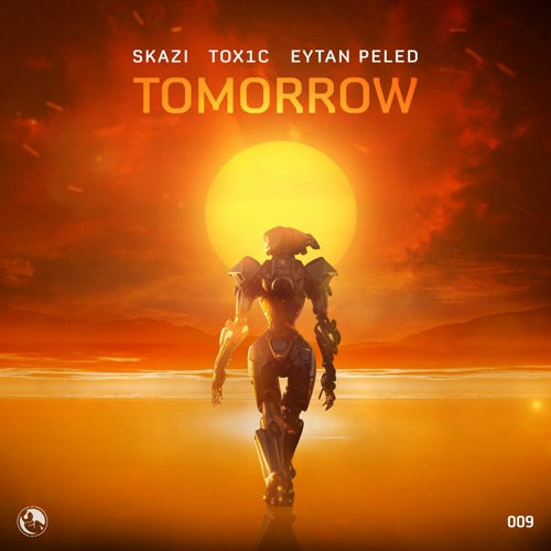 Stream SKAZI & TOX1C Ft. Eytan Peled - Tomorrow (Radio Mix) by TOX1C  (Official) | Listen online for free on SoundCloud