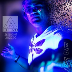 ELEV8 Sessions - 2022.02 - Ajay Raw (SXM)