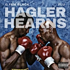 G Fam Black x Flu - Hagler Hearns