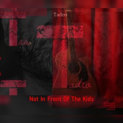 Not In Front Of The Kids