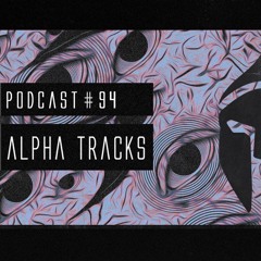 Bassiani invites Alpha Tracks / Podcast #94