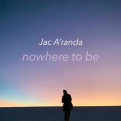 nowhere to be