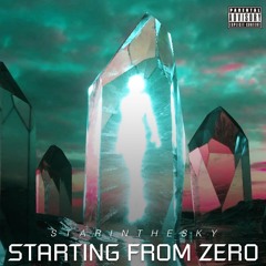STARTING FROM ZERO (PROD. SXVEN)