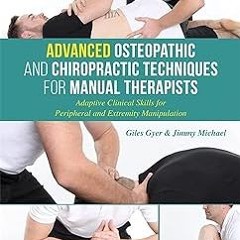 ~[Read]~ [PDF] Advanced Osteopathic and Chiropractic Techniques for Manual Therapists: Adaptive