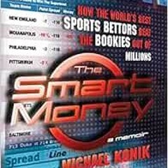 ACCESS KINDLE 📕 The Smart Money: How the World's Best Sports Bettors Beat the Bookie