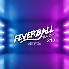 Feverball Radio Show 217 By Ladies On Mars