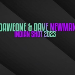 DAWEONE & DAVE NEWMAN - INDIAN SHOT 2023