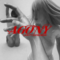 agony .ft goosegeekk