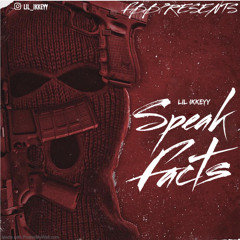 Lil Ikkeyy-Speak Facts