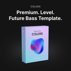 COLORS | Premium Future Bass - FL Studio & Ableton Template