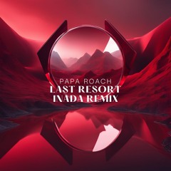 Papa Roach - Last Resort (INADA remix)
