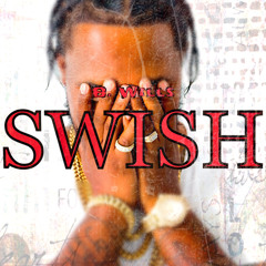 B. Wills - SWISH (DIRTY)