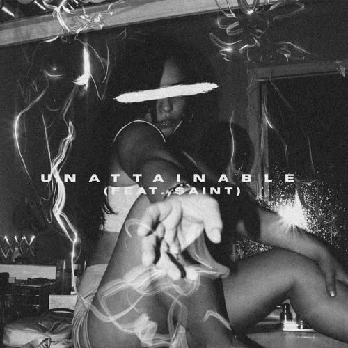 UNATTAINABLE (FEAT. $AINT) [REMIX]