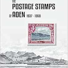 DOWNLOAD KINDLE 💞 The Postage Stamps of Aden 1937-1968 by Peter James Bond [KINDLE P