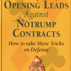 Access PDF 💗 The Impact of Opening Leads Against No Trump Contracts: How to Take Mor