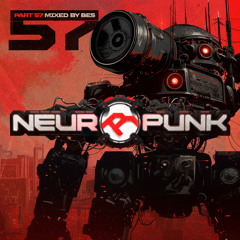 Neuropunk - pt.57 mixed by Bes