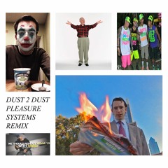 Dust 2 Dust (Pleasure Systems remix)