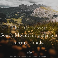 haiku #485: The rain is over: / South Mountain puffs out / Spring clouds.