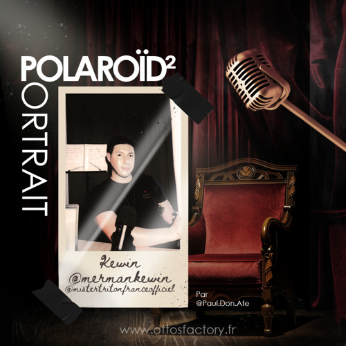 Episode 3 : Polaroïd² PORTRAIT : Kewin