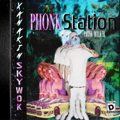 PHONK STATION (XANAKIN SKYWOK x PHONK WALKER)