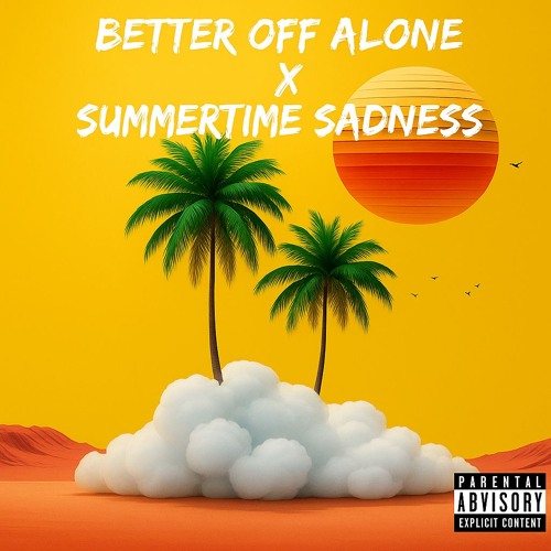 Better Off Alone x Summer Time Sadness (Yougle. Edit) FREE DOWNLOAD