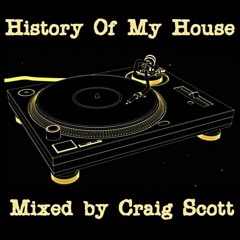 History Of My House Playlist (1987 - Present)