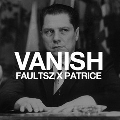 Faultsz X Patrice- Vanish