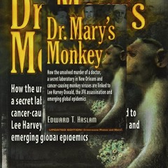 PDF Dr. Mary's Monkey: How the Unsolved Murder of a Doctor, a Secret Laboratory in New Orleans and C