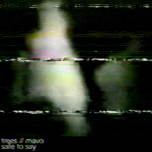 trees & mavo - safe to say