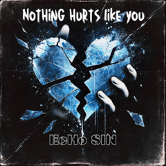 Nothing hurts like you