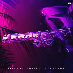 Marc Kiss x ThomTree & Crystal Rock - Kernkraft 400