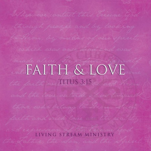 Stream Living Stream Ministry Listen to Faith & Love playlist online
