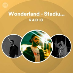 Wonderland - Stadiumx Edit Radio