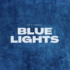 BLUE LIGHTS - D1 X TW!TCH OFFICIAL