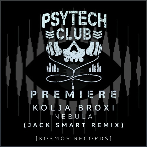 PREMIERE: Kolja Broxi - Nebula (Jack Smart Remix) [Kosmos Records]