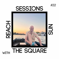 Reach I The Square Sun Sessions #22