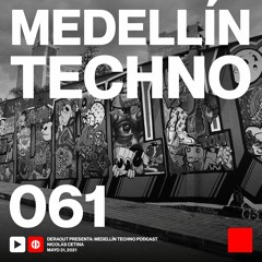 MTP 061 - Medellin Techno Podcast Episodio 061 - Nicolas Cetina