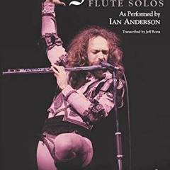 [Get] [EPUB KINDLE PDF EBOOK] Jethro Tull - Flute Solos: As Performed by Ian Anderson by  Jethro Tul