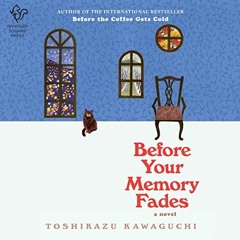 download EPUB 🗃️ Before Your Memory Fades: A Novel by  Toshikazu Kawaguchi,Kevin She