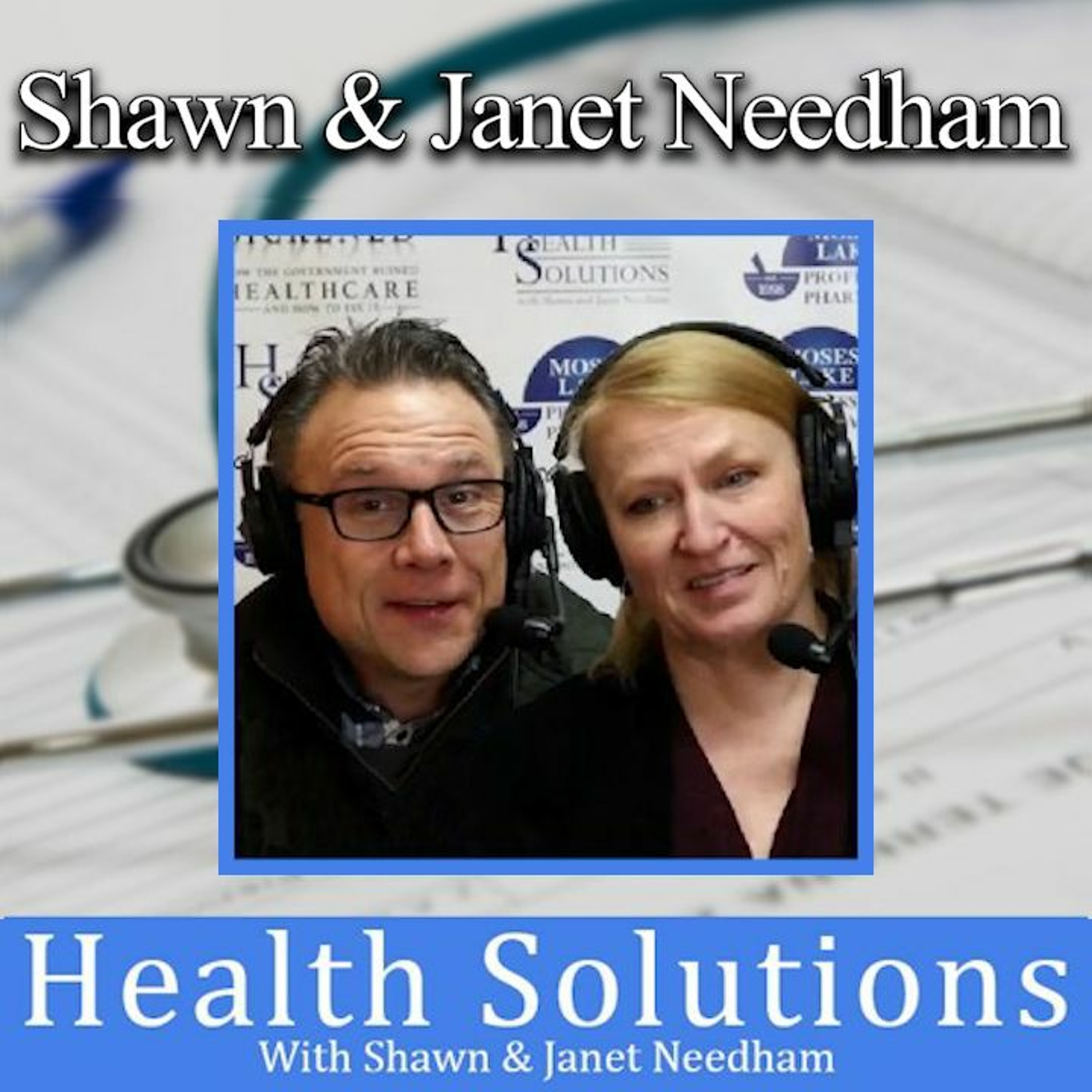 Health Solutions With Shawn & Janet Needham