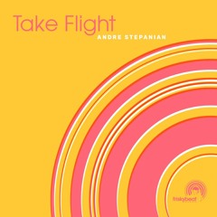Andre Stepanian - Take Flight (Friskybeat Records)