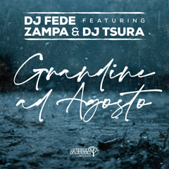 Grandine Ad Agosto (feat. Dj Tsura & Zampa)